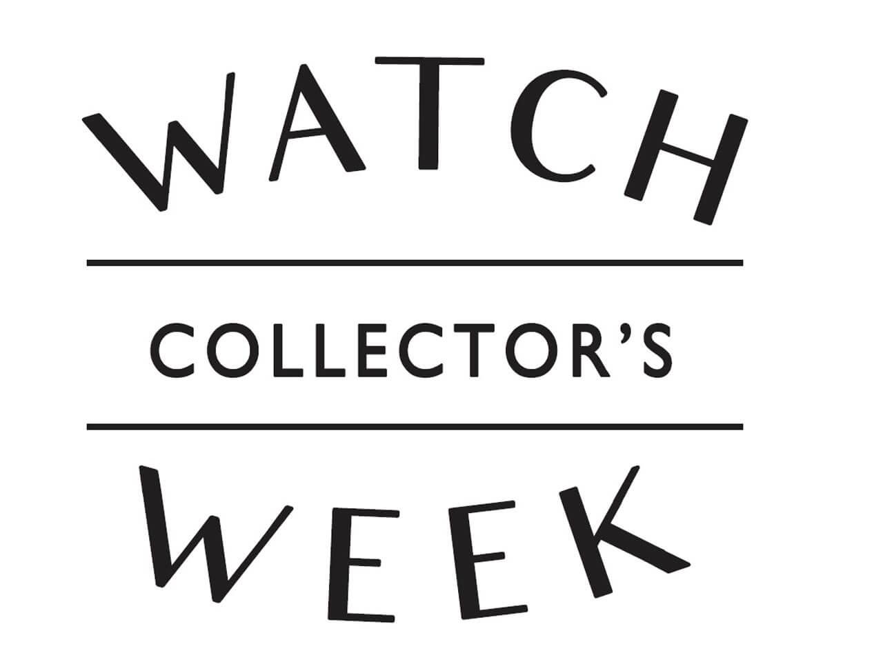 WATCH COLLECTOR’S WEEK　